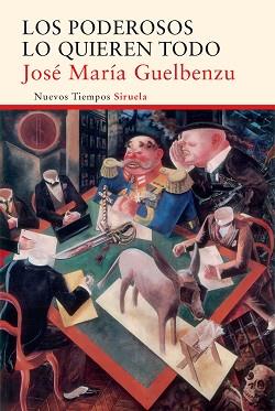 PODEROSOS LO QUIEREN TODO, LOS | 9788416396719 | GUELBENZU, JOSÉ MARÍA | Llibreria Aqualata | Comprar llibres en català i castellà online | Comprar llibres Igualada