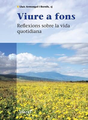 VIURE A FONS. REFLECIONS SOBRE LA VIDA QUOTIDIANA (EINES 26) | 9788482975726 | ARMENGOL I BERNILS, LLUIS | Llibreria Aqualata | Comprar llibres en català i castellà online | Comprar llibres Igualada