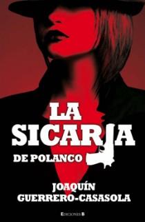 SICARIA DE POLANCO, LA | 9788466647335 | GUERRERO-CASASOLA, JOAQUIN | Llibreria Aqualata | Comprar libros en catalán y castellano online | Comprar libros Igualada