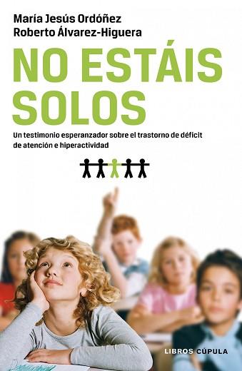 NO ESTAIS SOLOS. TRANSTORNO DEFICIT DE ATENCION HIPERACTIDAD | 9788448068592 | ORDOÑEZ, MARIA JESUS / ALVAREZ-HIGUERA, ROBERTO | Llibreria Aqualata | Comprar libros en catalán y castellano online | Comprar libros Igualada