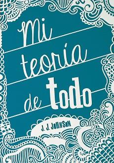 MI TEORIA DE TODO | 9788467563573 | JOHNSON, J. J. | Llibreria Aqualata | Comprar llibres en català i castellà online | Comprar llibres Igualada