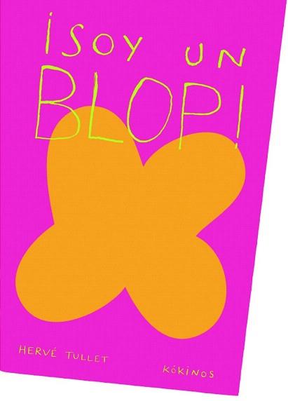 SOY UN BLOP! | 9788492750726 | TULLET, HERVÉ | Llibreria Aqualata | Comprar llibres en català i castellà online | Comprar llibres Igualada