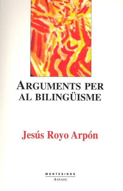 ARGUMENTS PER AL BILINGUISME (ASSAIG) | 9788489354982 | ROYO ARPON, JESUS | Llibreria Aqualata | Comprar llibres en català i castellà online | Comprar llibres Igualada