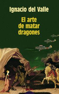 ARTE DE MATAR DRAGONES, EL | 9788484333487 | VALLE RODRIGUEZ, FRANCISCO IGNACIO DEL | Llibreria Aqualata | Comprar llibres en català i castellà online | Comprar llibres Igualada