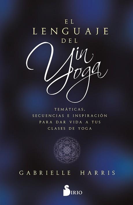 LENGUAJE DEL YIN YOGA, EL | 9788419105851 | HARRIS, GABRIELLE | Llibreria Aqualata | Comprar llibres en català i castellà online | Comprar llibres Igualada