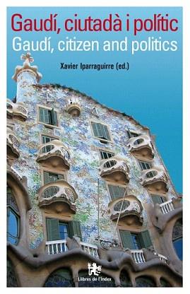 GAUDI, CIUTADA I POLITIC | 9788496563216 | IPARRAGUIRRE, XAVIER | Llibreria Aqualata | Comprar llibres en català i castellà online | Comprar llibres Igualada