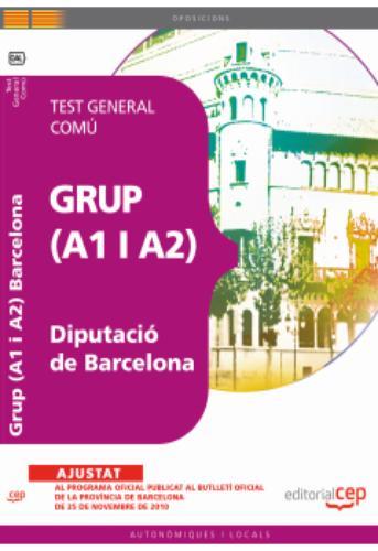 GRUP (A1 I A2) DE LA DIPUTACIÓ DE BARCELONA. TEST GENERAL COMÚ | 9788468115573 | Llibreria Aqualata | Comprar llibres en català i castellà online | Comprar llibres Igualada