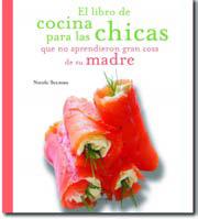 LIBRO DE COCINA PARA LAS CHICAS QUE NO APRENDIERON GRAN C | 9788496107632 | SEEMAN, NICOLE | Llibreria Aqualata | Comprar llibres en català i castellà online | Comprar llibres Igualada