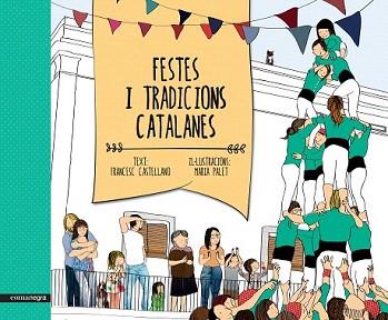 FESTES I TRADICIONS CATALANES | 9788416033461 | CASTELLANO, FRANCESC / PALET, MARIA | Llibreria Aqualata | Comprar llibres en català i castellà online | Comprar llibres Igualada