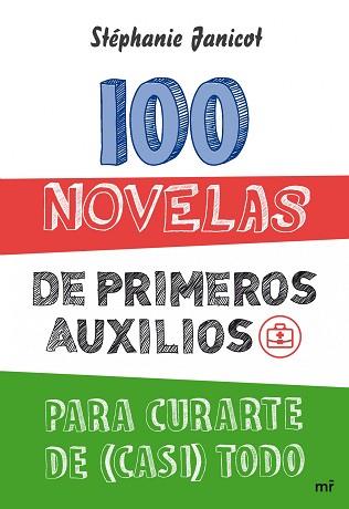 100 NOVELAS DE PRIMEROS AUXILIOS PARA CURARTE DE (CASI) TODO | 9788427031975 | JANICOT, STÉPHANIE  | Llibreria Aqualata | Comprar llibres en català i castellà online | Comprar llibres Igualada