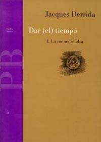 DAR (EL) TIEMPO.1, LA MONEDA FALSA | 9788449301162 | DERIDA, JACQUES | Llibreria Aqualata | Comprar llibres en català i castellà online | Comprar llibres Igualada