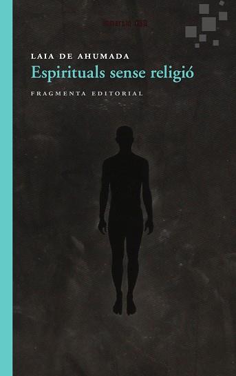 ESPIRITUALS SENSE RELIGIÓ | 9788415518150 | DE AHUMADA BATLLE, LAIA | Llibreria Aqualata | Comprar llibres en català i castellà online | Comprar llibres Igualada