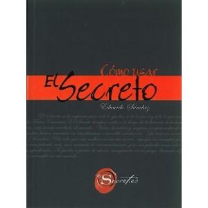 COMO USAR EL SECRETO | 9788492716432 | SANCHEZ, EDUARDO | Llibreria Aqualata | Comprar llibres en català i castellà online | Comprar llibres Igualada