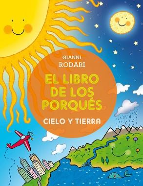 LIBRO DE LOS PORQUÉS, EL. CIELO Y TIERRA | 9788491450375 | RODARI, GIANNI | Llibreria Aqualata | Comprar llibres en català i castellà online | Comprar llibres Igualada