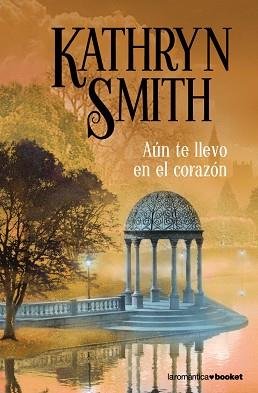 AUN TE LLEVO EN EL CORAZON (BOOKET ROMANTICA 3/8) | 9788408087786 | SMITH, KATHRYN | Llibreria Aqualata | Comprar libros en catalán y castellano online | Comprar libros Igualada