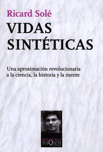 VIDAS SINTÉTICAS | 9788483833926 | SOLÉ, RICARD | Llibreria Aqualata | Comprar llibres en català i castellà online | Comprar llibres Igualada