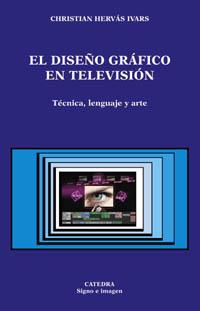 DISEÑO GRAFICO EN TELEVISION, EL (AIGNO E IMAGEN, 67) | 9788437619460 | HERVAS IVARS, CHRISTIAN | Llibreria Aqualata | Comprar libros en catalán y castellano online | Comprar libros Igualada