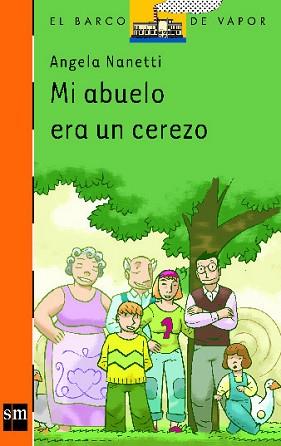 MI ABUELO ERA UN CEREZO (BARCO VAPOR NARANJA 135) | 9788434877269 | NANETTI, ANGELA | Llibreria Aqualata | Comprar llibres en català i castellà online | Comprar llibres Igualada