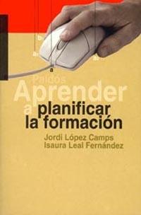 APRENDER A PLANIFICAR LA FORMACION | 9788449311901 | LOPEZ, J. Y LEAL, I. | Llibreria Aqualata | Comprar llibres en català i castellà online | Comprar llibres Igualada