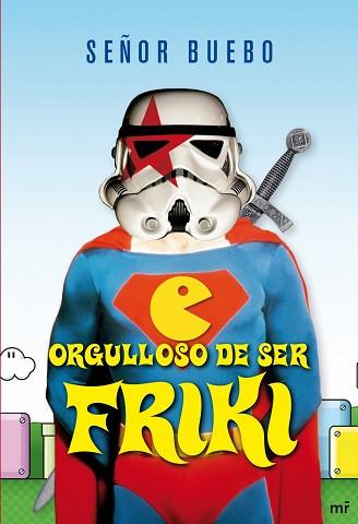 ORGULLOSO DE SER FRIKI | 9788427035225 | SEÑOR BUEBO | Llibreria Aqualata | Comprar llibres en català i castellà online | Comprar llibres Igualada