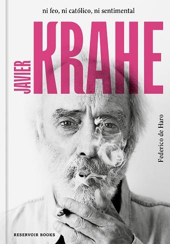 JAVIER KRAHE. NI FEO, NI CATÓLICO, NI SENTIMENTAL | 9788417910563 | DE HARO, FEDERICO | Llibreria Aqualata | Comprar llibres en català i castellà online | Comprar llibres Igualada