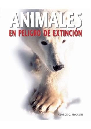 ANIMALES EN PELIGRO DE EXTINCION | 9788496445949 | MCGAVIN, GEORGE C. | Llibreria Aqualata | Comprar llibres en català i castellà online | Comprar llibres Igualada