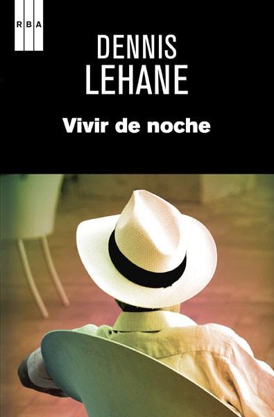 VIVIR DE NOCHE | 9788490064924 | LEHANE , DENNIS | Llibreria Aqualata | Comprar llibres en català i castellà online | Comprar llibres Igualada