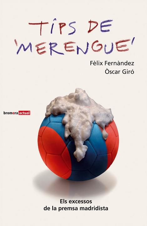 TIPS DE MERENGUE (BROMERA ACTUAL 6) | 9788498241761 | FERNANDEZ, FELIX / GIRO, OSCAR | Llibreria Aqualata | Comprar llibres en català i castellà online | Comprar llibres Igualada