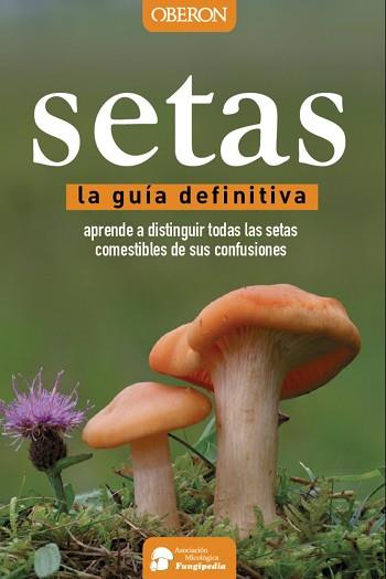 SETAS | 9788441537842 | CALVO PÉREZ, AITOR/CALVO PÉREZ, JAVIER/ROMÁN ECHEVARRÍA, JUAN ANDRÉS/IBARRETXE IRAGORRI, RICARDO | Llibreria Aqualata | Comprar llibres en català i castellà online | Comprar llibres Igualada