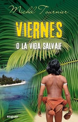 VIERNES O LA VIDA SALVAJE | 9788427900950 | TOURNIER, MICHEL | Llibreria Aqualata | Comprar libros en catalán y castellano online | Comprar libros Igualada