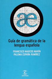 GUIA DE GRAMATICA DE LA LENGUA ESPAÑOLA | 9788423960286 | MARCOS MARIN, FRANCISCO | Llibreria Aqualata | Comprar libros en catalán y castellano online | Comprar libros Igualada