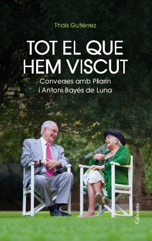 TOT EL QUE HEM VISCUT. CONVERSES AMB PILARÍN I ANTONI BAYÉS DE LUNA | 9788466417495 | GUTIÉRREZ GARCÍA, THAÏS  | Llibreria Aqualata | Comprar llibres en català i castellà online | Comprar llibres Igualada