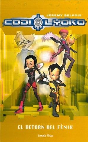 CODI LYOKO 3. EL RETORN DEL FENIX | 9788499322445 | BELPOIS, JEREMY | Llibreria Aqualata | Comprar llibres en català i castellà online | Comprar llibres Igualada