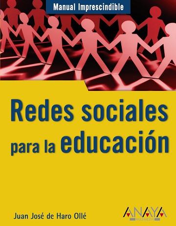 REDES SOCIALES PARA LA EDUCACION (MANUAL IMPRESCINDIBLE) | 9788441527966 | HARO OLLÉ, JUAN JOSÉ DE | Llibreria Aqualata | Comprar llibres en català i castellà online | Comprar llibres Igualada