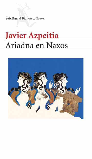 ARIADNA EN NAXOS (BIBLIOTECA BREVE) | 9788432211256 | JAVIER ,AZPEITIA | Llibreria Aqualata | Comprar llibres en català i castellà online | Comprar llibres Igualada