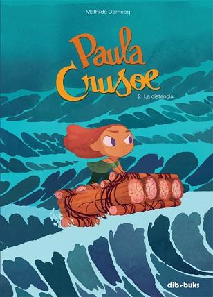 PAULA CRUSOE 2. LA DISTANCIA | 9788416507061 | DOMECQ, MATHILDE | Llibreria Aqualata | Comprar llibres en català i castellà online | Comprar llibres Igualada