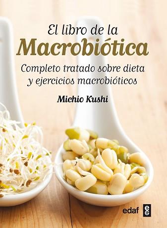 LIBRO DE LA MACROBIÓTICA, EL | 9788441431805 | KUSHI, MICHIO | Llibreria Aqualata | Comprar llibres en català i castellà online | Comprar llibres Igualada