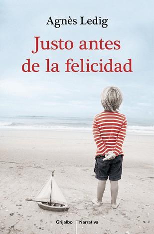 JUSTO ANTES DE LA FELICIDAD | 9788425351938 | LEDIG, AGNÈS | Llibreria Aqualata | Comprar llibres en català i castellà online | Comprar llibres Igualada