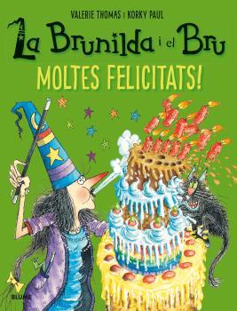 BRUNILDA I EL BRU, LA. MOLTES FELICITATS! | 9788498019940 | THOMAS, VALERIE / PAUL, KORKY | Llibreria Aqualata | Comprar llibres en català i castellà online | Comprar llibres Igualada