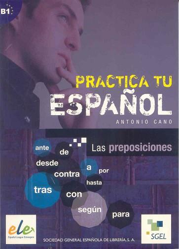 PREPOSICIONES B1, LAS (PRACTICA TU ESPAÑOL) | 9788497782470 | Llibreria Aqualata | Comprar llibres en català i castellà online | Comprar llibres Igualada