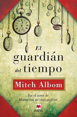 GUARDIÁN DEL TIEMPO, EL | 9788415532811 | ALBOM, MITCH | Llibreria Aqualata | Comprar llibres en català i castellà online | Comprar llibres Igualada