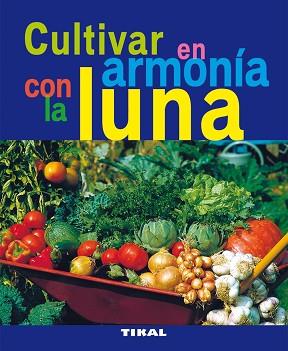 CULTIVAR EN ARMONÍA CON LA LUNA | 9788492678792 | VARIOS AUTORES | Llibreria Aqualata | Comprar llibres en català i castellà online | Comprar llibres Igualada