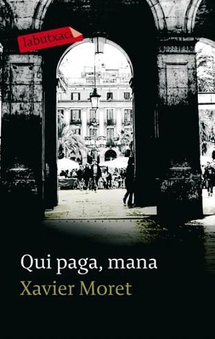 QUI PAGA, MANA (LABUTXACA) | 9788499300801 | MORET, XAVIER | Llibreria Aqualata | Comprar llibres en català i castellà online | Comprar llibres Igualada