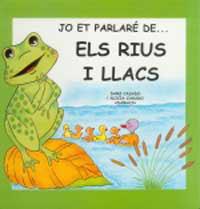 JO ET PARLARE DE...ELS RIUS I LLACS (JO ET PARLARE DE...7) | 9788427274877 | CASADO, DAMI I ALICIA | Llibreria Aqualata | Comprar llibres en català i castellà online | Comprar llibres Igualada