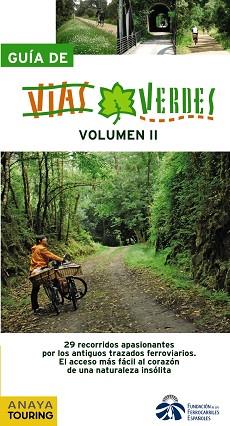 GUIA DE VIAS VERDES VOL II | 9788499350929 | FUNDACIÓN DE LOS FERROCARRILES ESPAÑOLES/JIMÉNEZ VEGA, MIGUEL/HERNÁNDEZ COLORADO, ARANTXA/AVISÓN MAR | Llibreria Aqualata | Comprar llibres en català i castellà online | Comprar llibres Igualada