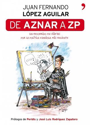 DE AZNAR A ZP | 9788484607878 | LOPEZ AGUILAR, JUAN FERNANDO | Llibreria Aqualata | Comprar libros en catalán y castellano online | Comprar libros Igualada