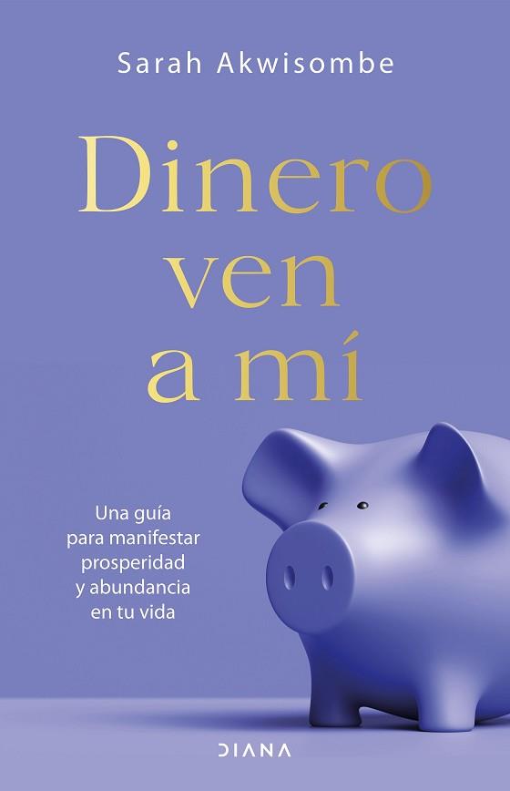 DINERO, VEN A MÍ | 9788418118692 | AKWISOMBE, SARAH | Llibreria Aqualata | Comprar llibres en català i castellà online | Comprar llibres Igualada