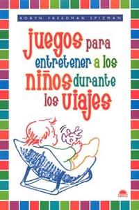 JUEGOS PARA ENTRETENER A LOS NIÑOS DURANTE LOS VIAJES | 9788497540940 | FREEDMAN SPIZMAN, ROBIN | Llibreria Aqualata | Comprar llibres en català i castellà online | Comprar llibres Igualada