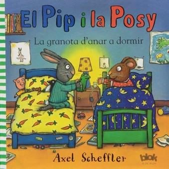 PIP Y LA POSY. LA GRANOTA D'ANAR A DORMIR | 9788415579540 | SCHEFFLER, AXEL | Llibreria Aqualata | Comprar llibres en català i castellà online | Comprar llibres Igualada