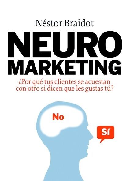 NEUROMARKETING | 9788498750447 | BRAIDOT, NESTOR | Llibreria Aqualata | Comprar llibres en català i castellà online | Comprar llibres Igualada